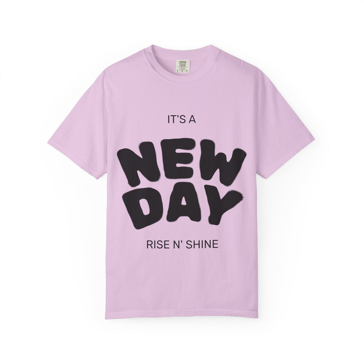 New Day T-Shirt — "It's a New Day, Rise N' Shine" Inspirational Tee