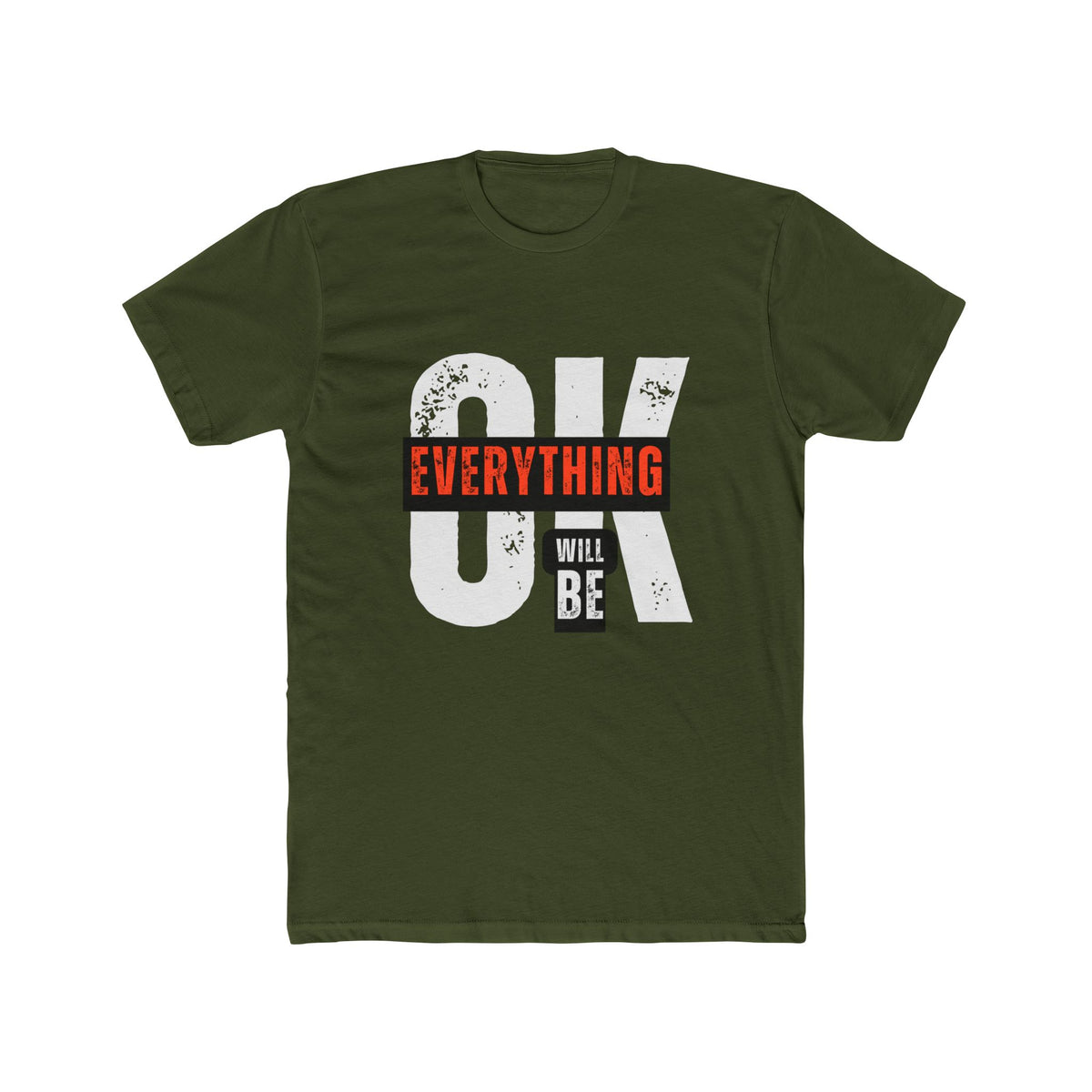 T-Shirt — 'OK Everything Will Be' Motivational Graphic Tee