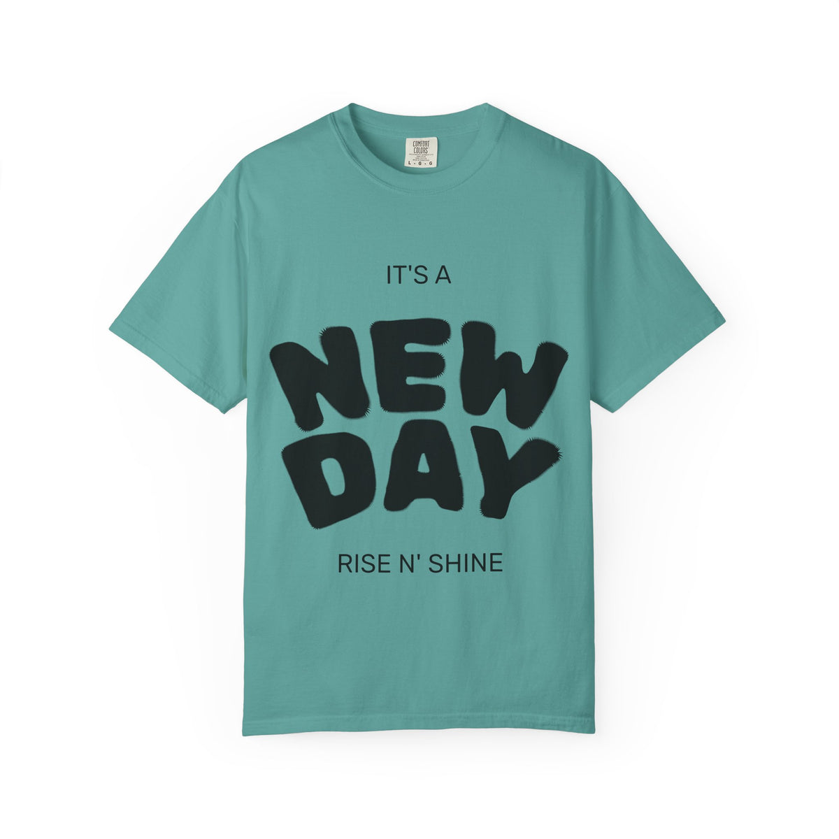 New Day T-Shirt — "It's a New Day, Rise N' Shine" Inspirational Tee