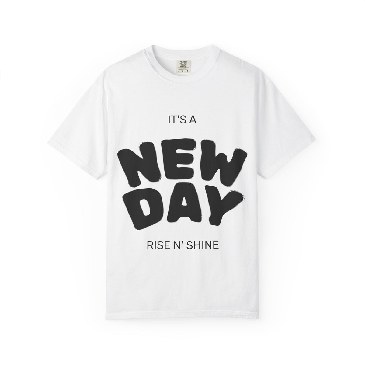 New Day T-Shirt — "It's a New Day, Rise N' Shine" Inspirational Tee